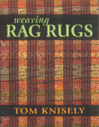 Weaving Rag Rugs by Tom Knisely
